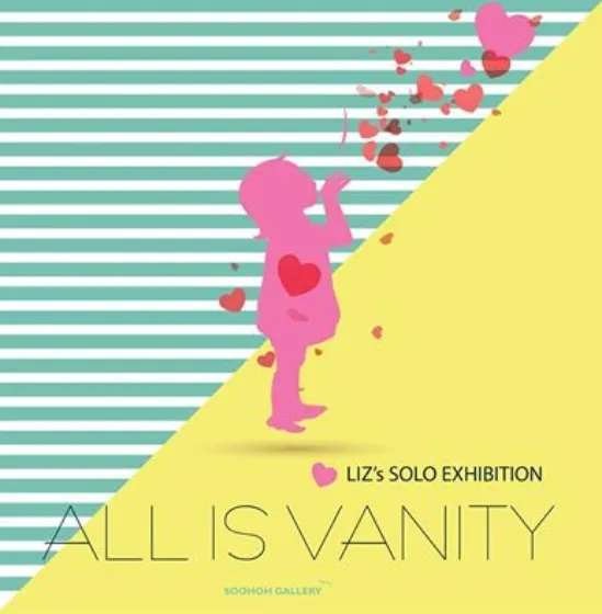 Liz Solo Exhibition: All Is Vanity